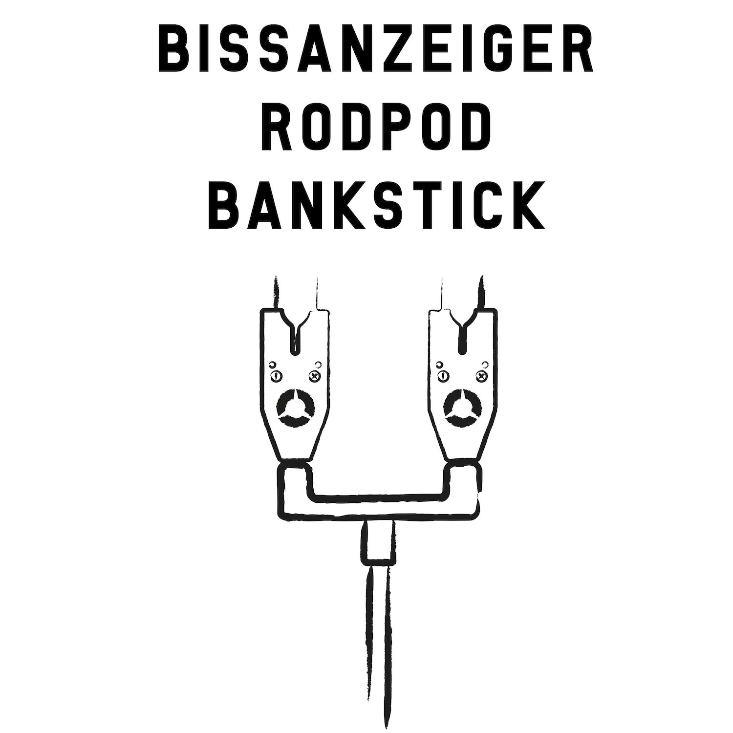 Rod Pods, Bank Sticks & Bissanzeiger